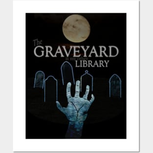 The Graveyard is my other Library Posters and Art